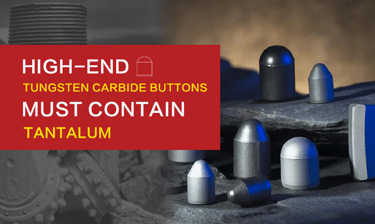 High-End Tungsten Carbide Buttons Must Contain Tantalum